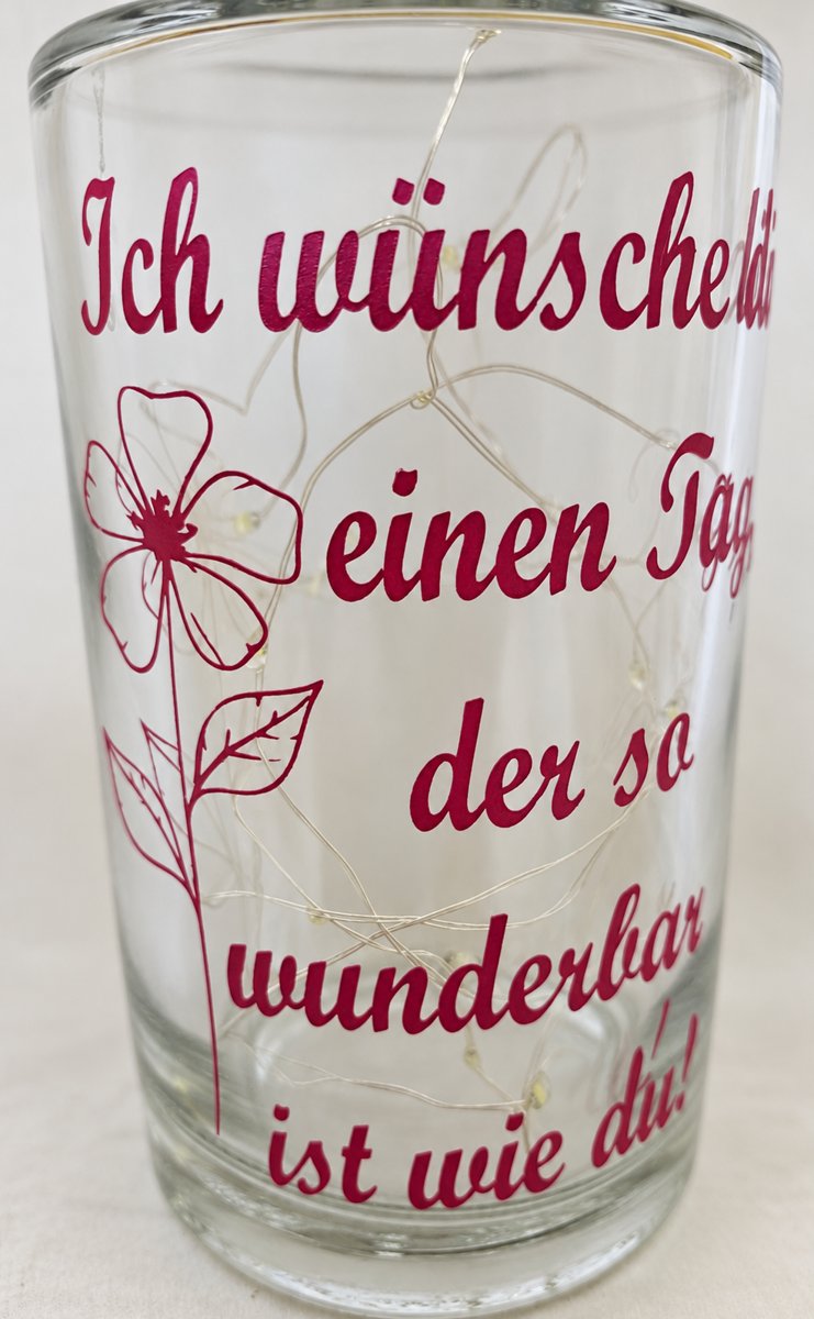 Ich wünsche dir einen Tag, der so wunderbar ist wie du